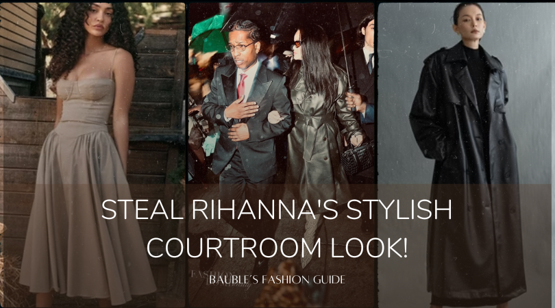 Steal Rihanna's Stylish Courtroom Look! Bauble Buy Steal Rihanna's Stylish Courtroom Look! Bauble Buy