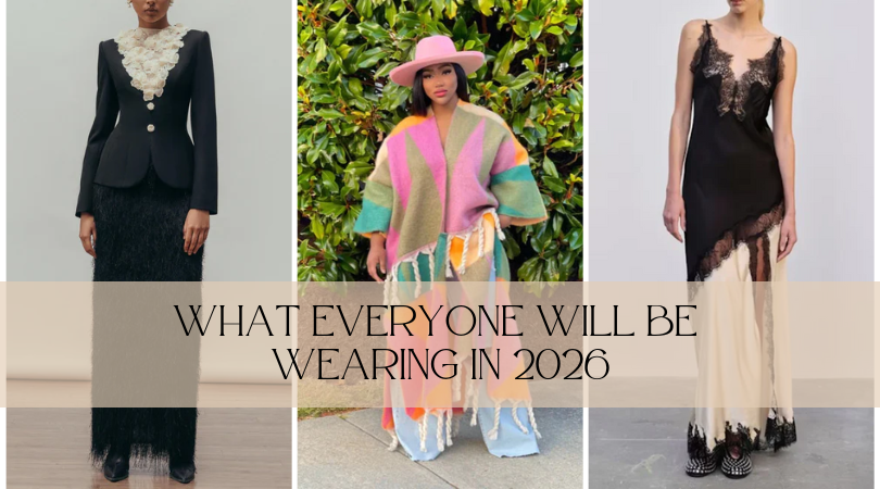 What Everyone Will Be Wearing in 2026