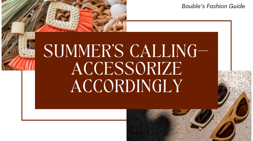 Summer’s Calling—Accessorize Accordingly