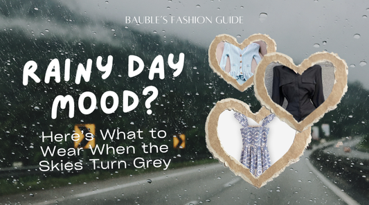 Rainy Day Mood? Here’s What to Wear When the Skies Turn Grey