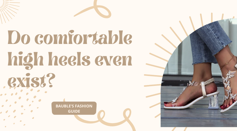 Do comfortable high heels even exist?
