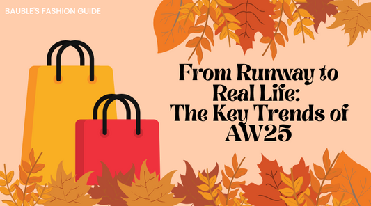 From Runway to Real Life: The Key Trends of AW25