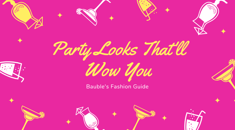 Party Looks That'll Wow You