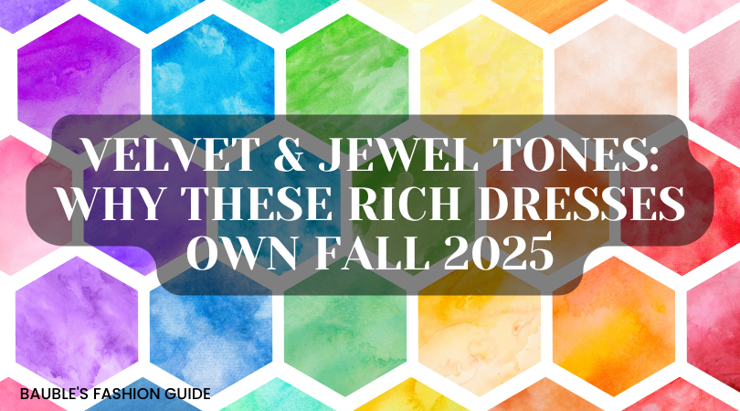 Velvet & Jewel Tones: Why These Rich Dresses Own Fall 2025