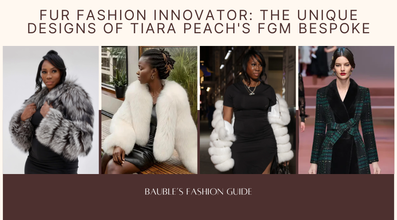 Fur Fashion Innovator: The Unique Designs of Tiara Peach's FGM Bespoke