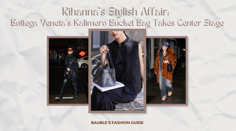 Rihanna's Stylish Affair: Bottega Veneta's Kalimero Bucket Bag Takes Center Stage