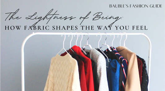 The Lightness of Being: How Fabric Shapes the Way You Feel